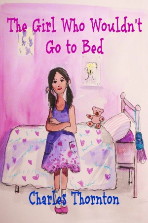 The Girl Who Would Not Go To Bed